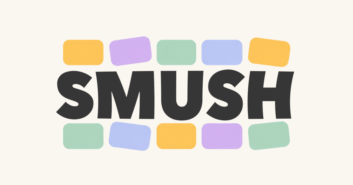 Smush